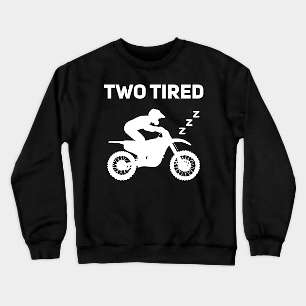 Dirt Bike Two Tired Motocross Motorcycle Crewneck Sweatshirt by Anassein.os